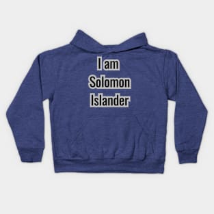 Country - I am Solomon Islander Kids Hoodie